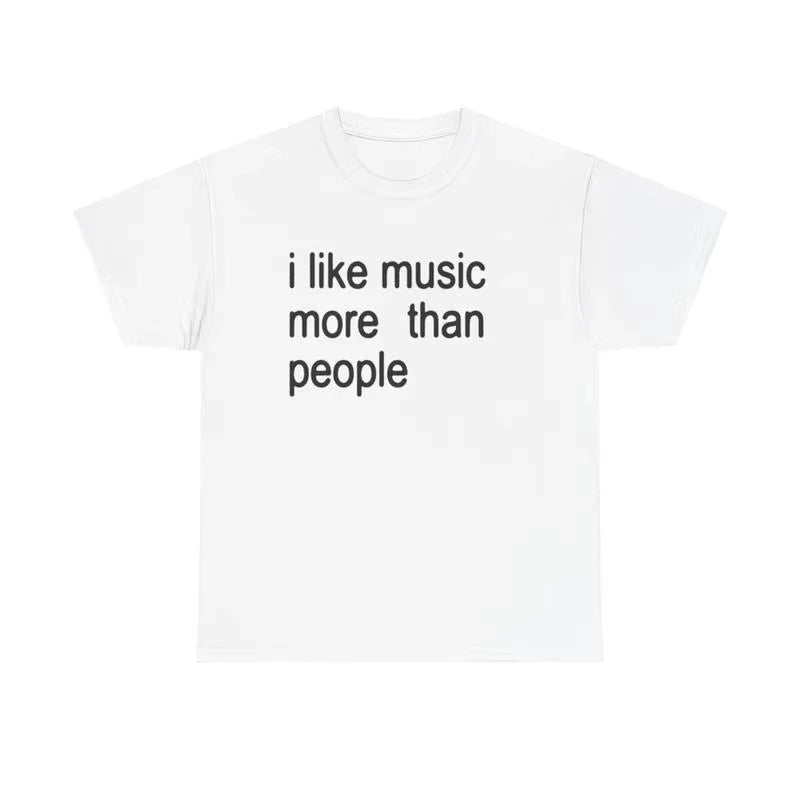 I Like Music More Than People Funny Music T-Shirt Letter Printing Unisex Introvert Gift Music Lover Humor Cotton Top Summer
